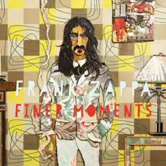 Finer Moments by Frank Zappa album reviews, ratings, credits
