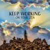 Keep Working on Your Zen album lyrics, reviews, download