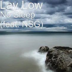 No Sleep (feat. NSG) - Single by Lay Low album reviews, ratings, credits