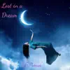 Lost in a Dream - Single album lyrics, reviews, download
