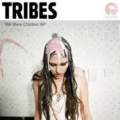 We Were Children - EP by Tribes album reviews, ratings, credits