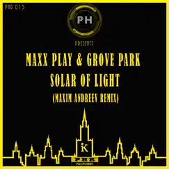 Solar of Light (feat. Grove Park) [Maxim Andreev Remix] - Single by Maxx Play album reviews, ratings, credits