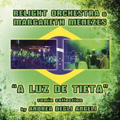 A Luz de Tieta (Remixes) by Relight Orchestra & Margareth Menezes album reviews, ratings, credits