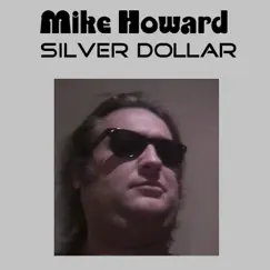 Silver Dollar by Mike Howard album reviews, ratings, credits