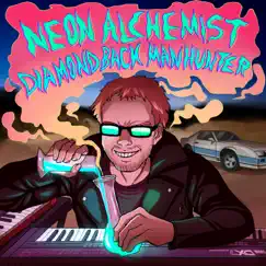 Neon Alchemist by Diamondback Manhunter album reviews, ratings, credits