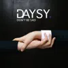 Don't Be Sad - Single album lyrics, reviews, download