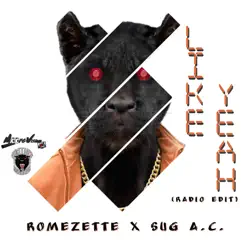 Like Yeah - Single by Romezette & Sug Ac album reviews, ratings, credits