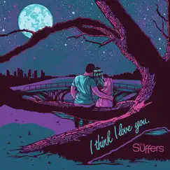 I Think I Love You - Single by The Suffers album reviews, ratings, credits