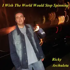 I Wish the World Would Stop Spinning - Single by Ricky Archuleta album reviews, ratings, credits