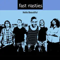 Hello Beautiful - Single by Fast Nasties album reviews, ratings, credits