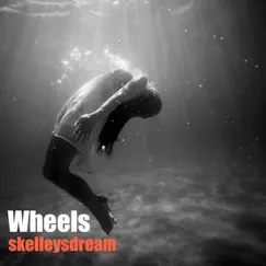 Wheels - Single by Skelleysdream album reviews, ratings, credits