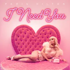 I Need You - Single by Paris Hilton album reviews, ratings, credits