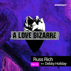 Love Bizarre (feat. Debby Holiday) [Russ Rich and Andy Allder Afterhours Mix] Song Lyrics