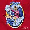 Amina Blue - Single album lyrics, reviews, download