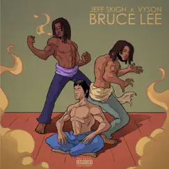 Bruce Lee (feat. Vyson) - Single by Jeff Skigh album reviews, ratings, credits