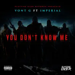 You Don't Know Me (feat. Imperial) Song Lyrics