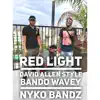 Red Light (feat. Bando Wavey & NykoBandz) - Single album lyrics, reviews, download