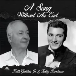 A Song Without an End (feat. Teddy Randazzo) - Single by Keith Galliher Jr. album reviews, ratings, credits