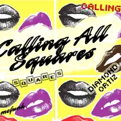 Calling All Squares - Single by Diamond Ortiz album reviews, ratings, credits