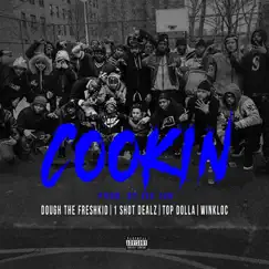 Cookin (feat. 1 Shot Dealz, Top Dolla & Winkloc) - Single by Dough the Freshkid album reviews, ratings, credits
