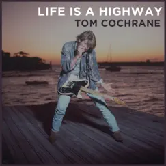 Life Is a Highway (2018 Version) Song Lyrics