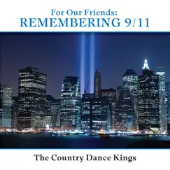 For Our Friends - Remembering 9/11 by Country Dance Kings album reviews, ratings, credits