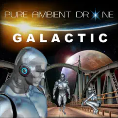 Galactic by Pure Ambient Drone album reviews, ratings, credits