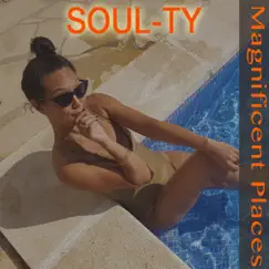 Magnificent Places by Soul-Ty album reviews, ratings, credits