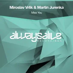 Miss You - Single by Miroslav Vrlik & Martin Jurenka album reviews, ratings, credits