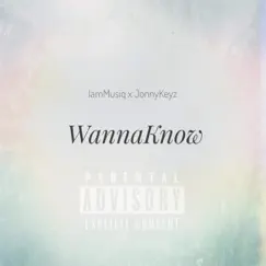 WannaKnow (feat. JonnyKeyz) - Single by IamMusiq album reviews, ratings, credits