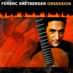 The Enja Heritage Collection: Obsession by Ferenc Snétberger album reviews, ratings, credits