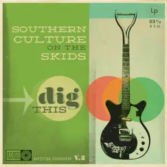 Dig This by Southern Culture On the Skids album reviews, ratings, credits