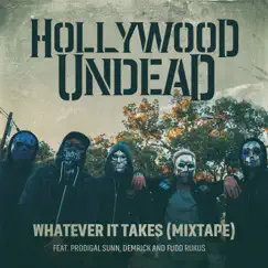 Whatever It Takes (Mixtape) [feat. Prodigal Sunn, Demrick & Fudd Rukus] - Single by Hollywood Undead album reviews, ratings, credits
