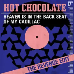 Heaven Is In the Back Seat of My Cadillac (The Revenge Edit) - Single by Hot Chocolate album reviews, ratings, credits