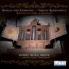 Dances & Chansons of the French Renaissance album lyrics, reviews, download