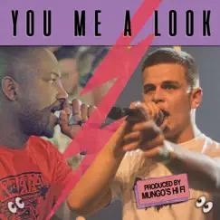 You Me a Look (feat. Mungo's Hi Fi & Charlie P) Song Lyrics