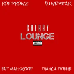 Cherry Lounge (feat. Ron Browz, Fatman Scoop & Bianca Bonnie) - Single by Dj Webstar album reviews, ratings, credits