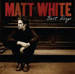 Best Days by Matt White album reviews, ratings, credits