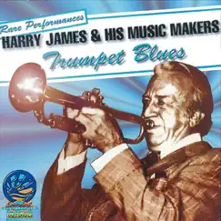 Trumpet Blues by Harry James & His Music Makers album reviews, ratings, credits