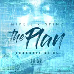 The Plan (feat. Spinz) - Single by MIkell album reviews, ratings, credits