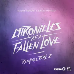 Chronicles of a Fallen Love (Remixes), Pt. 2 by The Bloody Beetroots & Greta Svabo Bech album reviews, ratings, credits
