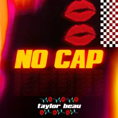No Cap - Single by Taylor Beau album reviews, ratings, credits
