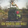 Ein Viertel der Welt (Original Motion Picture Soundtrack) album lyrics, reviews, download