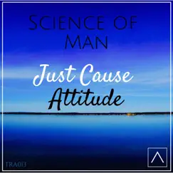 Just Cause / Attitude - Single by Science of Man album reviews, ratings, credits
