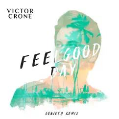 Feelgood Day (Gentech Remix) - Single by Victor Crone album reviews, ratings, credits