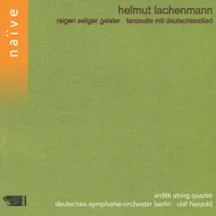 Lachenmann: Reigen seliger Geister & Tanzsuite mit deutschlandlied by Olaf Henzold, Arditti String Quartet & Deutsches Symphonie-Orchester Berlin album reviews, ratings, credits