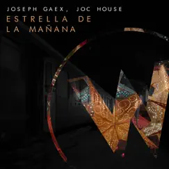 Estrella de la Mañana - Single by Joseph Gaex & Joc House album reviews, ratings, credits
