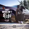 They Wouldn't Ride (feat. KP) - Single album lyrics, reviews, download