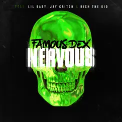 Nervous (feat. Lil Baby, Jay Critch & Rich the Kid) - Single by Famous Dex album reviews, ratings, credits