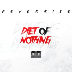 Diet of Nothing by Feverrise album reviews, ratings, credits